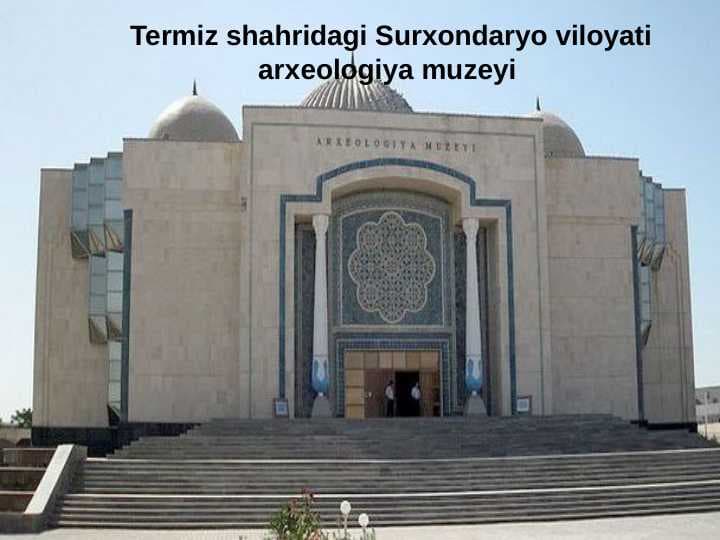 Termiz shahridagi Surxondaryo viloyati arxeologiya muzeyi