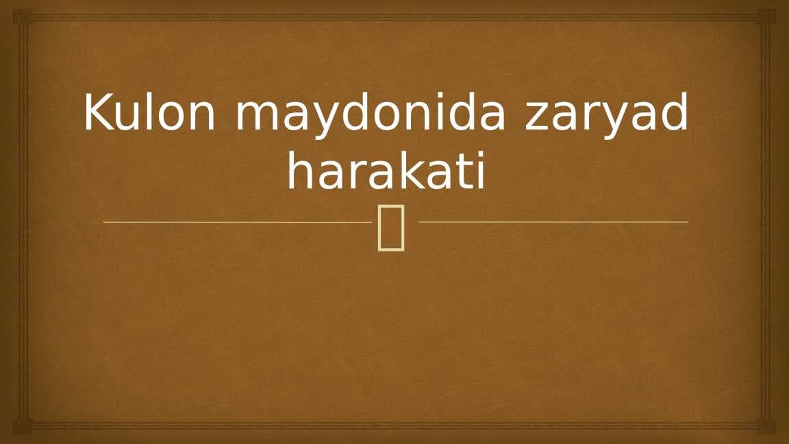 Kulon-Maydonida-Zaryad-Harakati