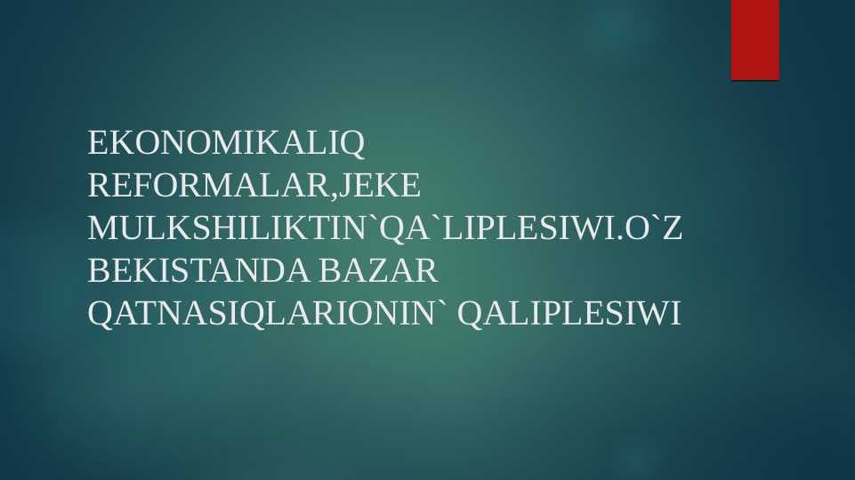 Ekonomikalıq reformalar.