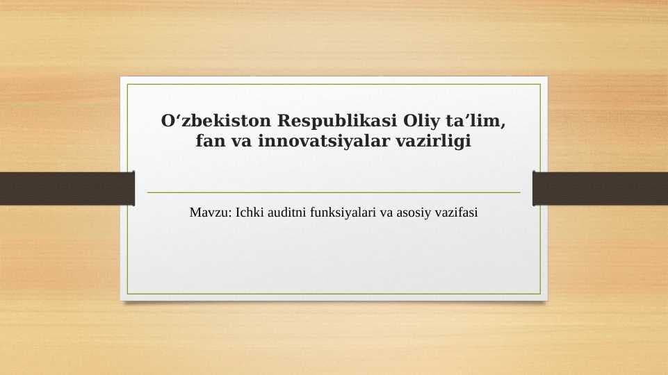Ichki auditni funksiyalari va asosiy vazifasi