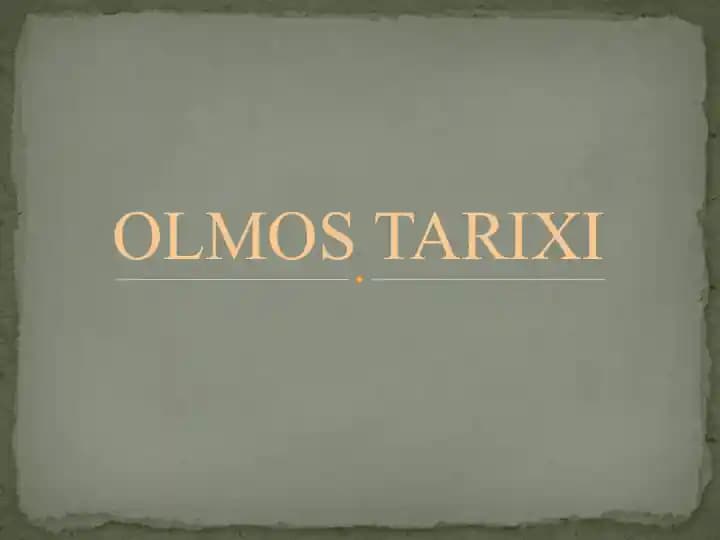 OLMOS TARIXI