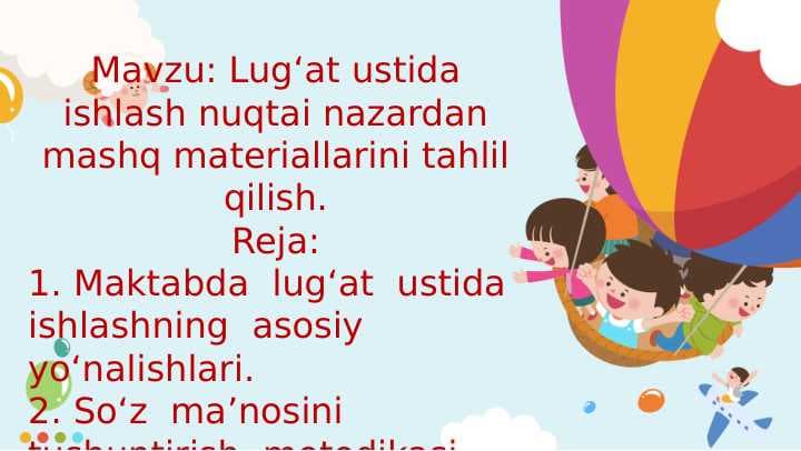 Lugʻat ustida ishlash nuqtai nazardan mashq materiallarini tahlil qilish.