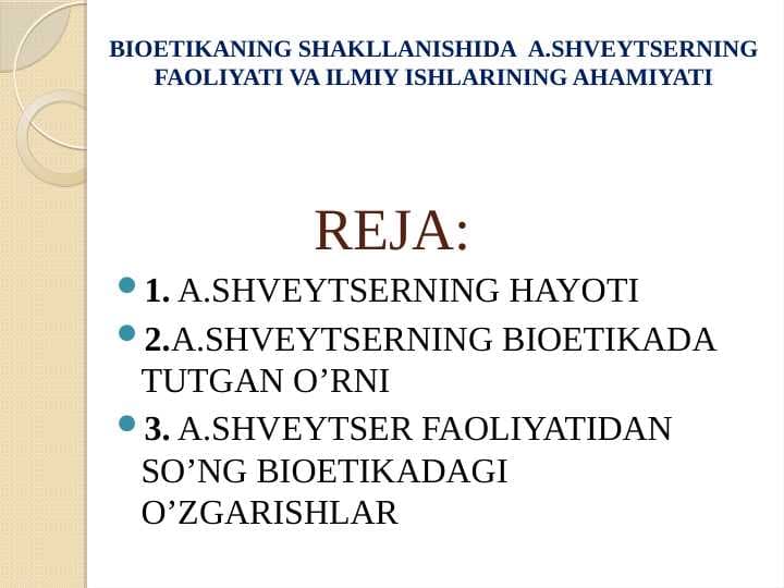 BIOETIKANING SHAKLLANISHIDA  A.SHVEYTSERNING FAOLIYATI VA ILMIY ISHLARINING AHAMIYATI