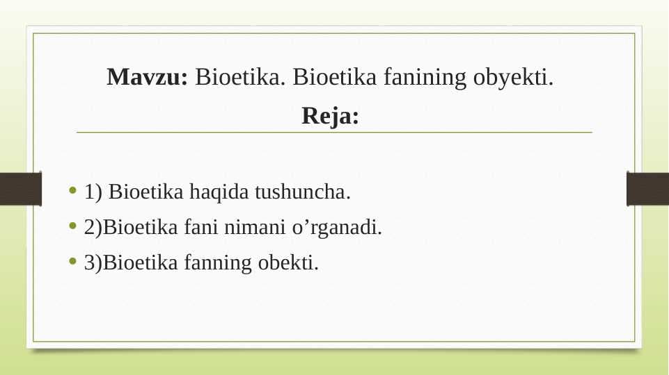 Bioetika. Bioetika fanining obyekti.