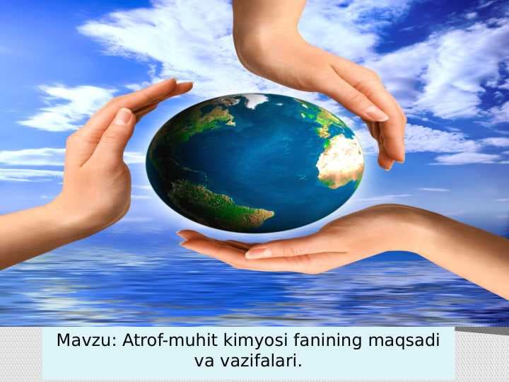 Atrof-muhit kimyosi fanining maqsadi va vazifalari