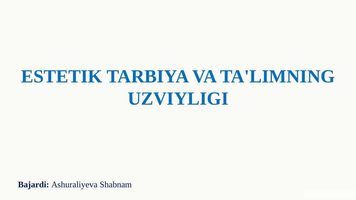 ESTETIK TARBIYA VA TA'LIMNING UZVIYLIGI