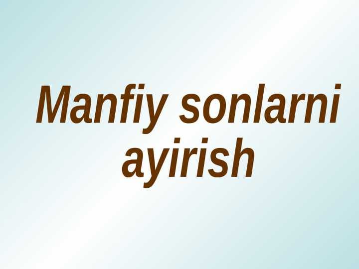Manfiy sonlarni qo'shish va ayrish.