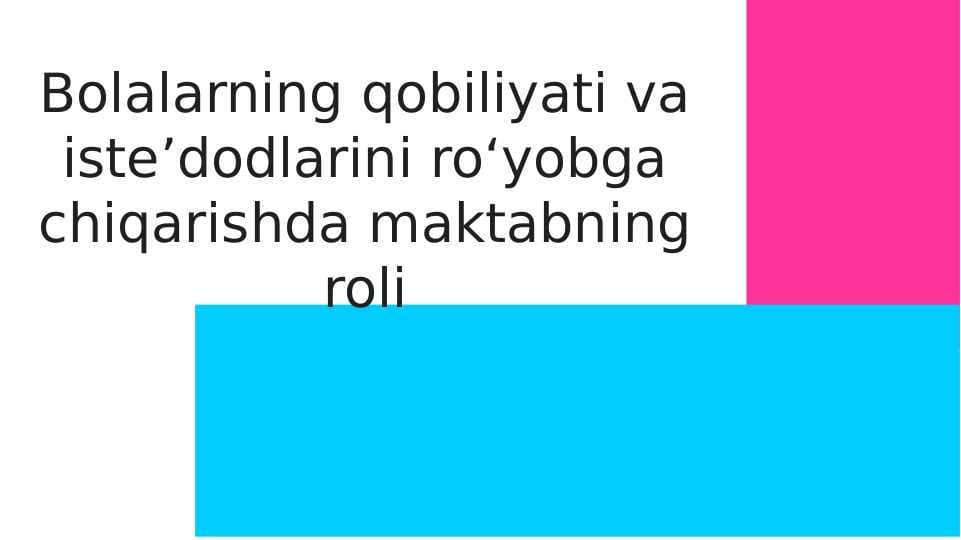 Bolalarning qobiliyati va iste’dodlarini ro‘yobga chiqarishda maktabning roli