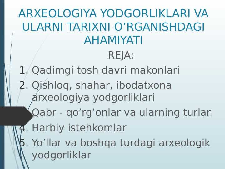 ARXEOLOGIYA YODGORLIKLARI VA ULARNI TARIXNI O’RGANISHDAGI AHAMIYATI