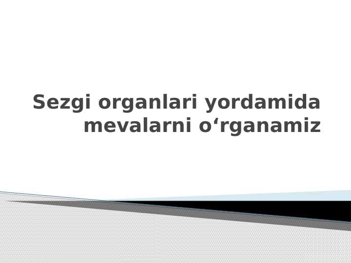 Sezgi organlari yordamida mevalarni oʻrganamiz