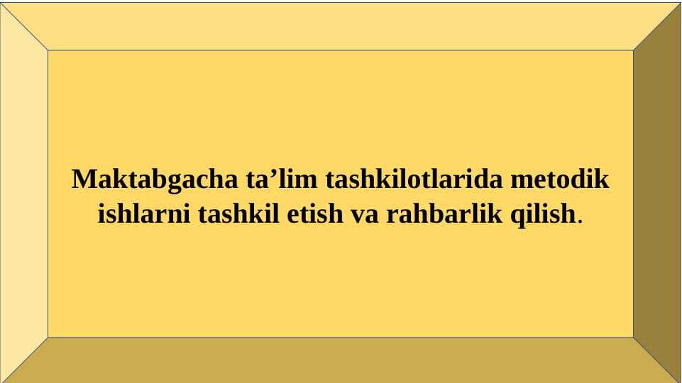 Maktabgacha taʼlim tashkilotlarida metodik ishlarni tashkil etish