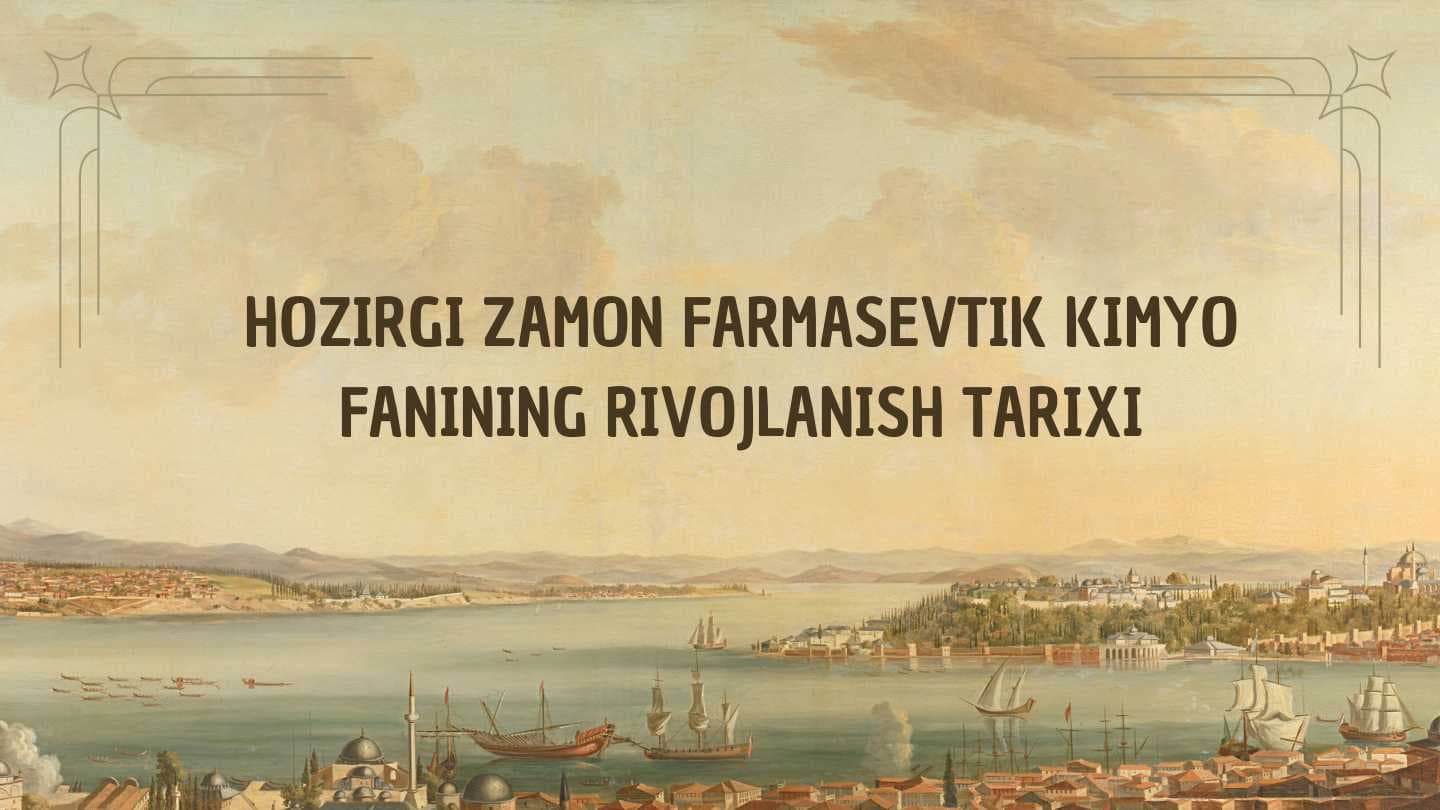 Hozirgi zamon farmatsevtik kimyo fanining rivojlsnish tarixi