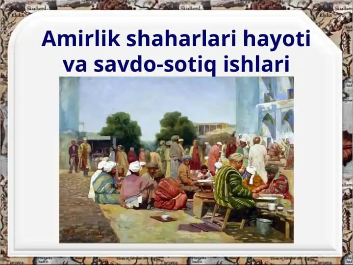 Amirlik shaharlari hayoti va savdo-sotiqishlari
