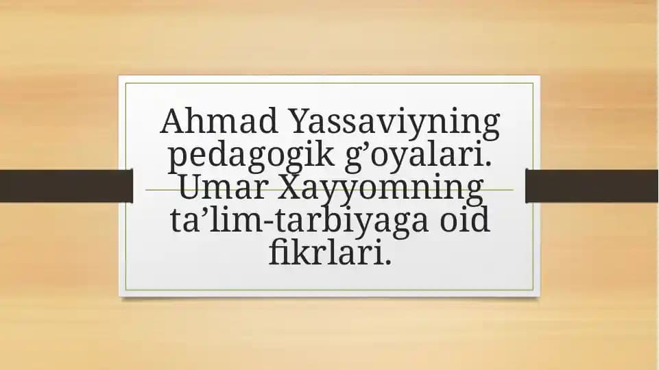 Ahmad Yassaviyning pedagogik g’oyalari, Umar Xayyomning ta'lim tarbiyaga oid fikrlari