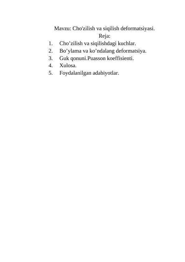 Cho'zilish va siqilish deformatsiyasi.