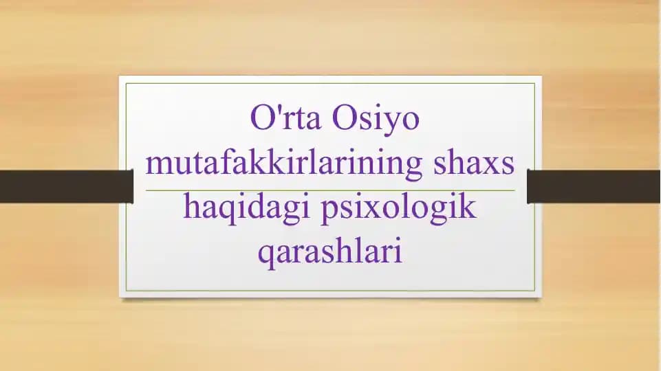 O'rta Osiyo mutafakkirlarining shaxs haqidagi psixologik qarashlari