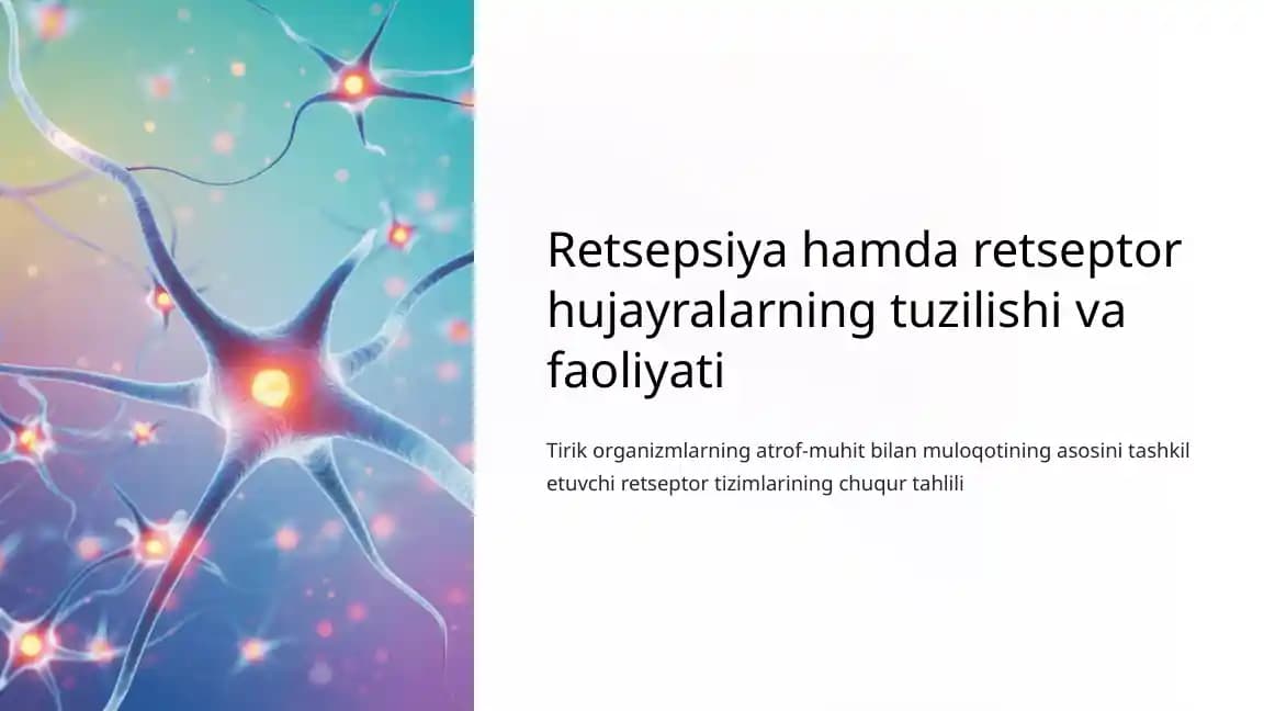 Retsepsiya hamda retseptor hujayralarning tuzilishi va faoliyati