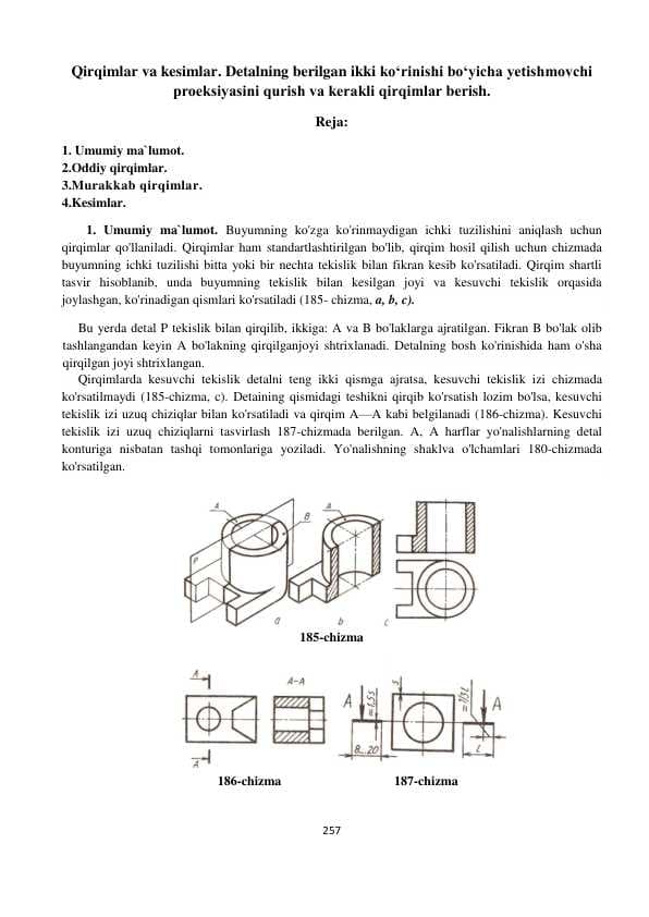 Qirqimlar va kesimlar. Detalning berilgan ikki ko‘rinishi bo‘yicha yetishmovchi proeksiyasini qurish va kerakli qirqimlar berish.