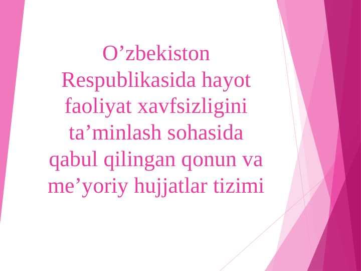 O’zbekiston Respublikasida hayot faoliyat xavfsizligini ta’minlash sohasida qabul qilingan qonun va me’yoriy hujjatlar tizimi
