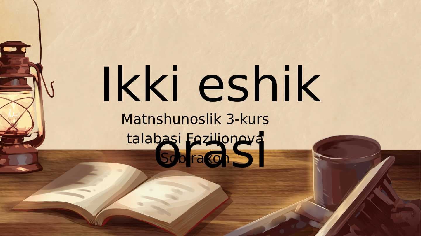 ikki eshik orasi asar bo'yich taqdimot
