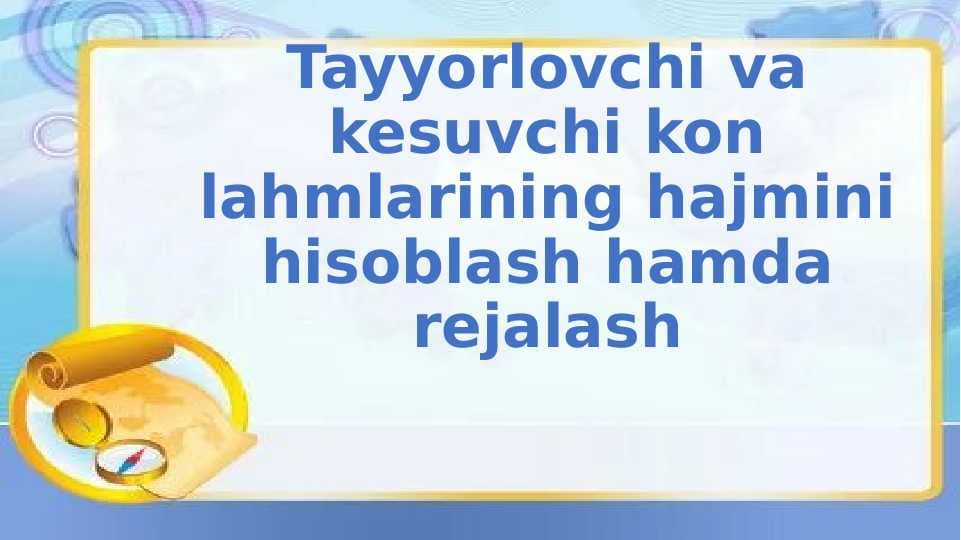 tayyorlovchi va kesuvchi kon lahmlarining hajmini hisoblash hamda rejalash