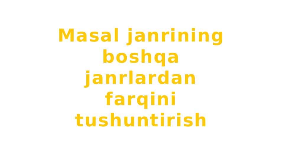 Masal janrining boshqa janrlardan farqini tushuntirish