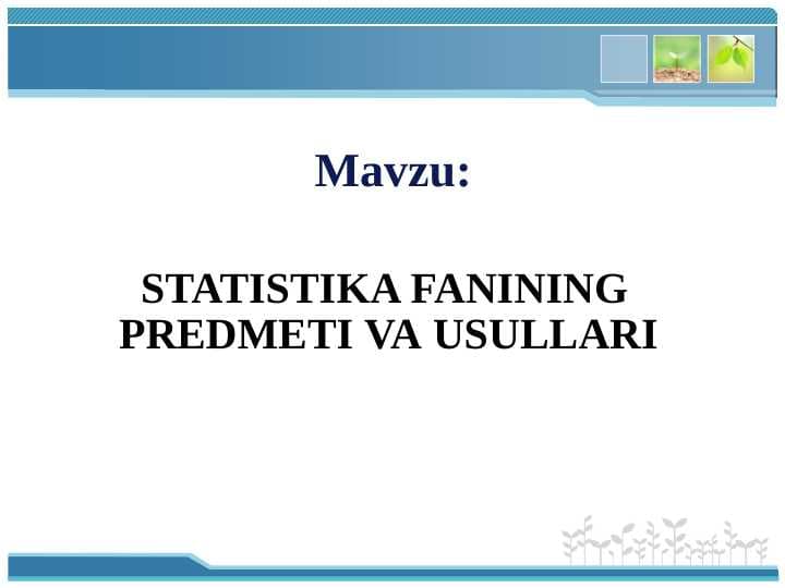 STATISTIKA FANINING  PREDMETI VA USULLARI
