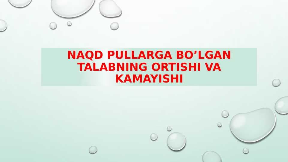 Naqd pullarga bo’lgan talabning ortishi va kamayishi