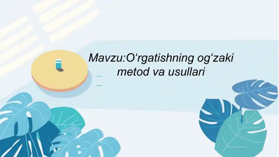 Oʻrgatishning ogʻzaki metod va usullari