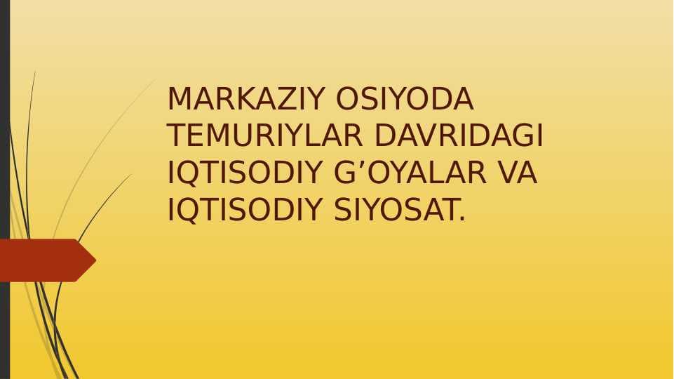 MARKAZIY OSIYODA TEMURIYLAR DAVRIDAGI IQTISODIY G’OYALAR VA IQTISODIY SIYOSAT