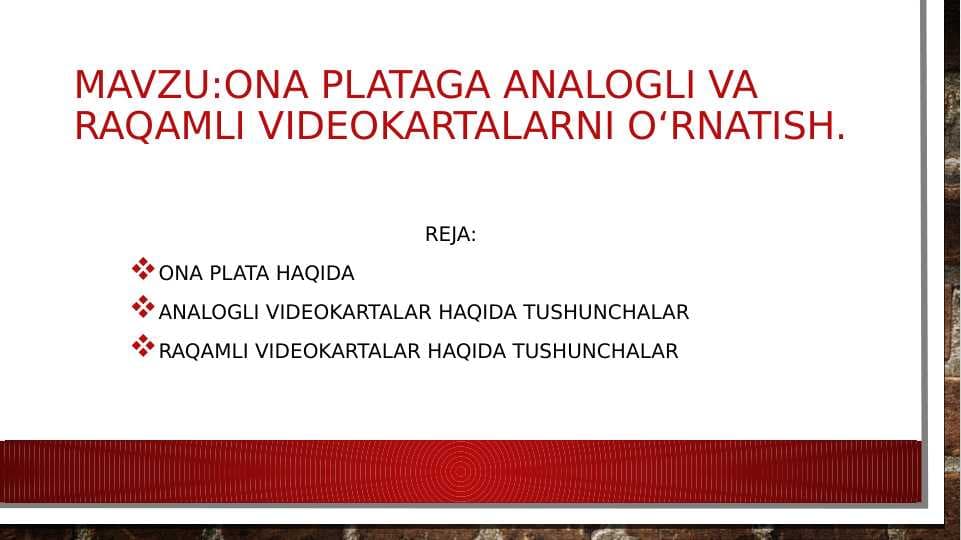 Ona plataga analogli va raqamli videokartalarni o‘rnatish slayd