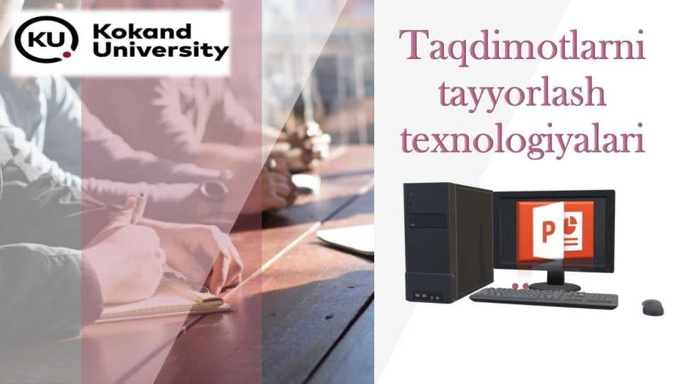 TAQDIMOTLARNI TAYYORLASH  TEXNOLOGIYALARI