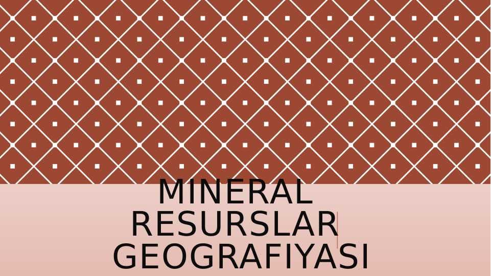 Mineral  resurslar  geografiyasi