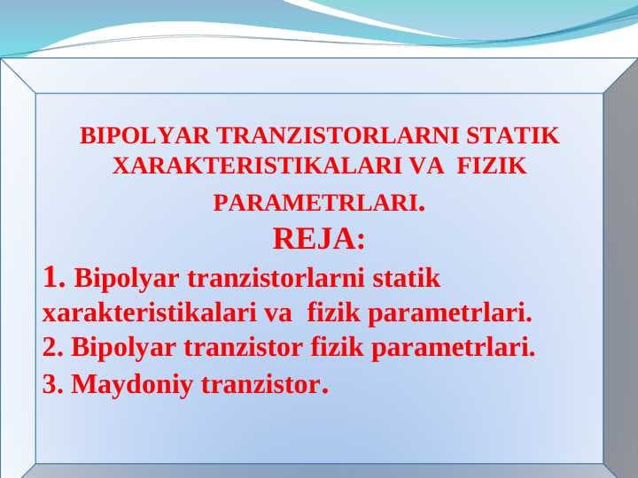 BIPOLYAR TRANZISTORLARNI STATIK XARAKTERISTIKALARI VA  FIZIK PARAMETRLARI