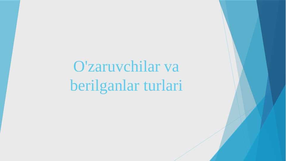 O'zaruvchilar va berilganlar turlari