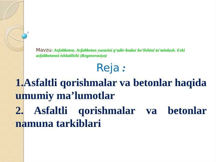 : Asfaltbeton. Asfaltbeton yuzasini g‘adir-budur bo‘lishini ta’minlash. Eski asfaltbetonni ishlatilishi (Regenerasiya)