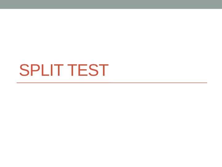 Split test