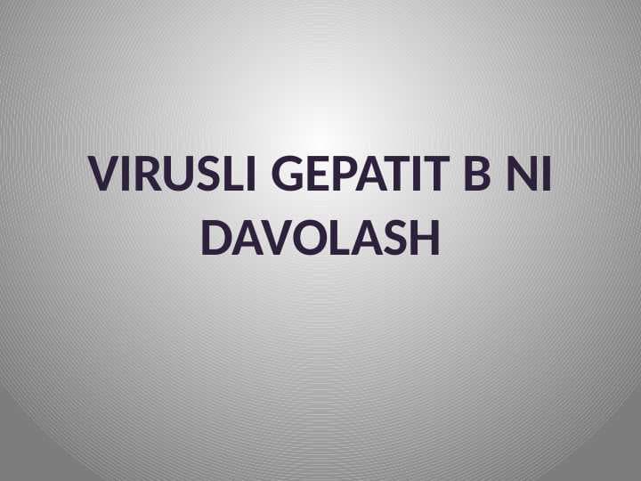 Virusli gepatit b ni davolash