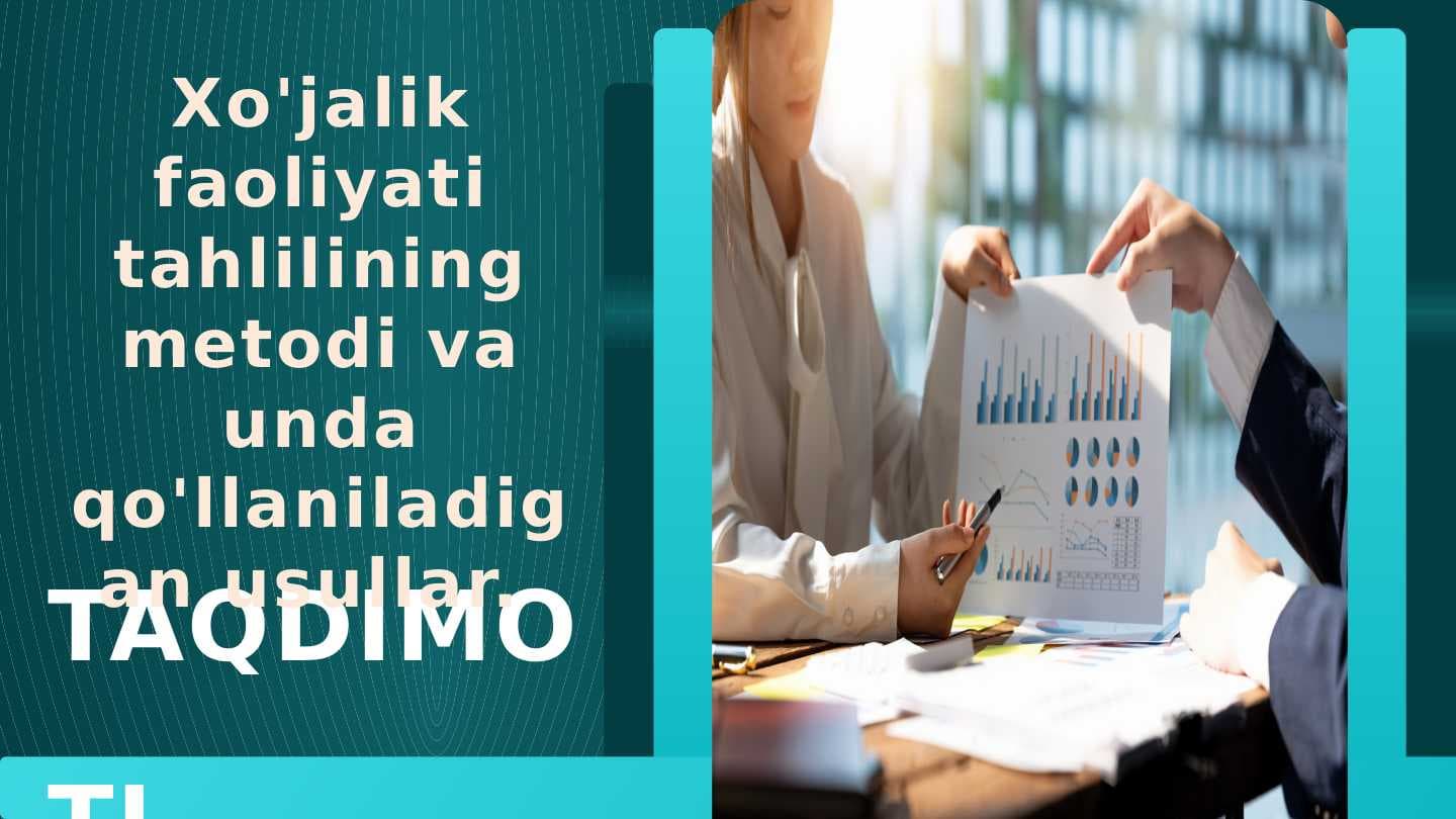 Xo'jalik faoliyati tahlilining metodi va unda qo'llaniladigan usullar