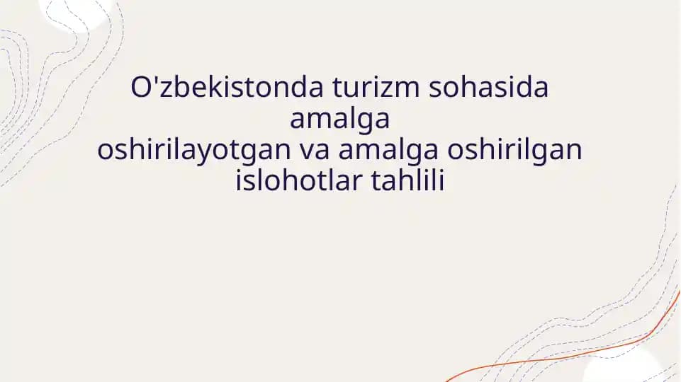 O'zbekiston turizm sohasida amalga oshirilayotgan va amalga oshirilgan islohotlar tahlili