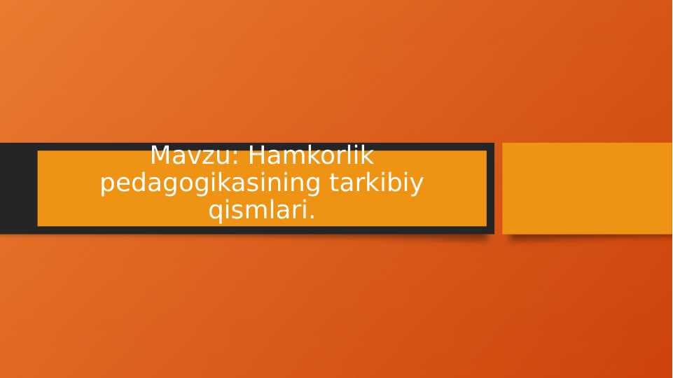Hamkorlik pedagogikasining tarkibiy qismlari