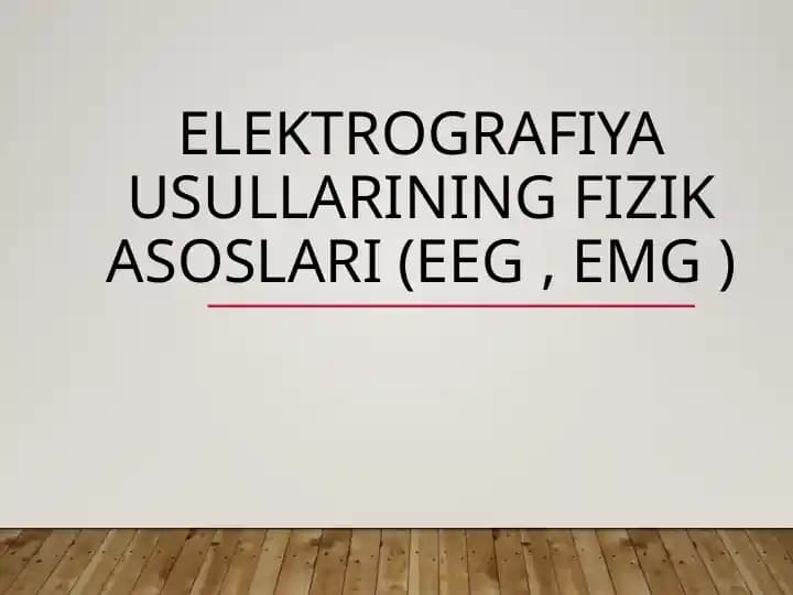 Elektrografiya usullarining fizik asoslari (EEG, EMG)