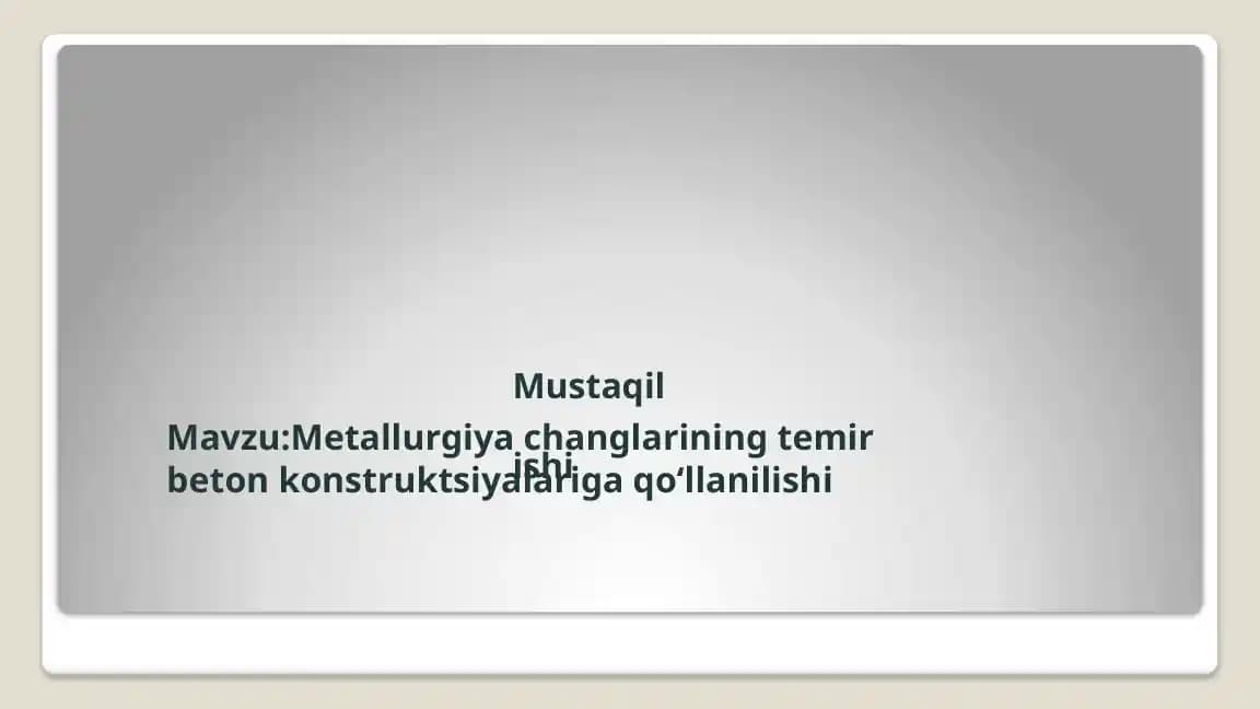 Metallurgiyachanglarining temirbeton konstruktsiyalariga qo‘llanilishi
