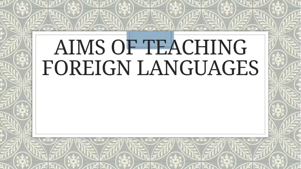 Aims of teaching foreign languages.