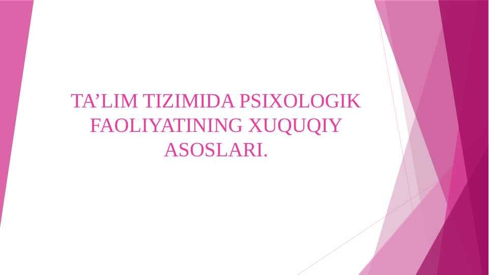 TA’LIM TIZIMIDA PSIXOLOGIK FAOLIYATINING XUQUQIY ASOSLARI.
