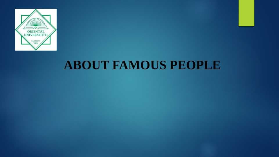ABOUT FAMOUS PEOPLE