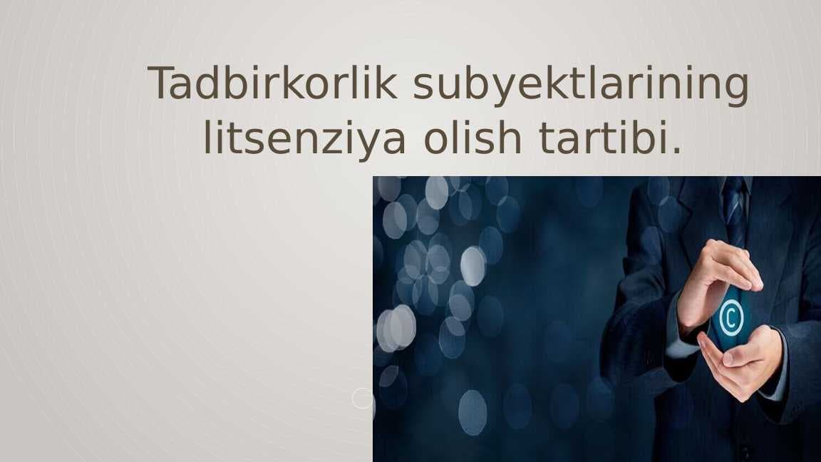 Tadbirkorlik subyektlarining litsenziya olishi.