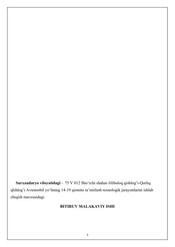 Surxandaryo viloyatidagi -  75 V 012 Sho‘rchi shahar-Jilibuloq qishlog’i-Qorliq qlshlog’i Avtomobil yo‘lining 14-19 qismini ta’mirlash texnologik jarayonlarini ishlab chiqish