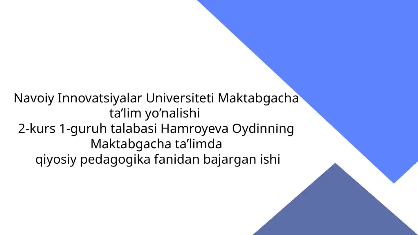 Hamroyeva Oydinning Maktabgacha ta’limda qiyosiy pedagogika fanidan bajargan ishi