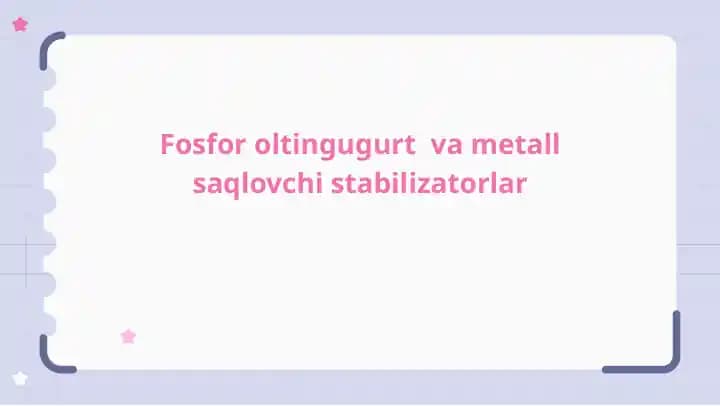 Fosfor oltingugurt  va metall saqlovchi stabilizatorlar